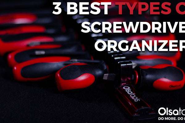 3 Best Types of Screwdriver Organizers