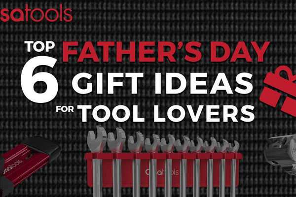 Top 6 Father's Day Gifts Ideas For Tool Lovers